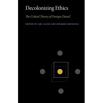Decolonizing Ethics: Enrique Dussel’’s Ethics of Liberation