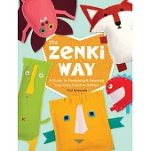 The Zenki Way: A Guide to Designing & Enjoying Your Own Creative Softies