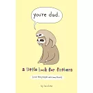 You’re Dad: A Little Book for Fathers你是爸爸：送給老爸的繪本