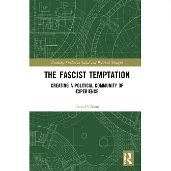The Fascist Temptation: Creating a Political Community of Experience