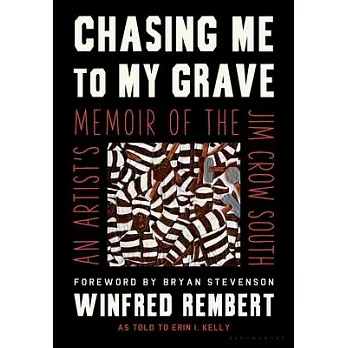 Chasing Me to My Grave: An Artist’’s Memoir of the Jim Crow South