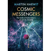 Cosmic Messengers: The Limits of Astronomy in an Unruly Universe