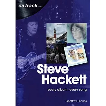 Steve Hackett: Every Album, Every Song
