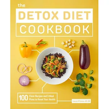 The Detox Diet Cookbook: 100 Clean Recipes and 3 Meal Plans to Reset Your Health