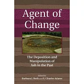 Agent of Change: The Deposition and Manipulation of Ash in the Past