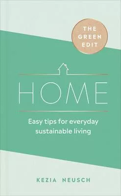 Home: Easy Tips for Everyday Sustainable Living