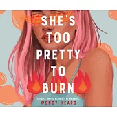 She’’s Too Pretty to Burn