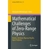 Mathematical Challenges of Zero-Range Physics: Models, Methods, Rigorous Results, Open Problems