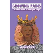 Growing Pains: Wisdom From A Teenaged Sage