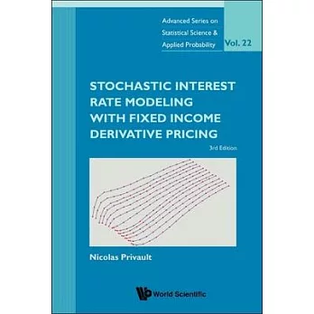 Stochastic Interest Rate Modeling with Fixed Income Derivative Pricing (Third Edition)