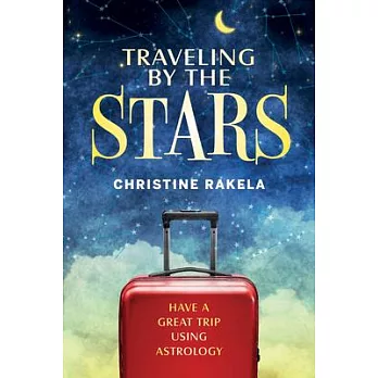 Traveling by the Stars: Have a Great Trip Using Astrology