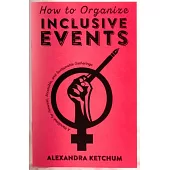 How to Organize Inclusive Events: A Handbook for Feminist, Accessible, and Sustainable Gatherings