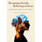Becoming Jewish, Believing in Jesus