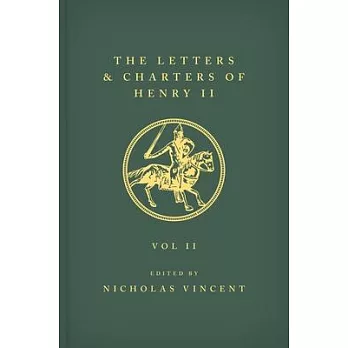 The Letters and Charters of Henry II, King of England 1154-1189 the Letters and Charters of Henry II, King of England 1154-1189: Volume II
