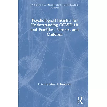 Psychological Insights for Understanding Covid-19 and Families, Parents, and Children
