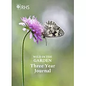 Royal Horticultural Society Wild in the Garden Three-Year Journal