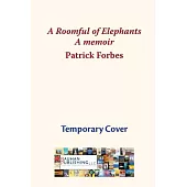 A Roomful of Elephants: A Memoir