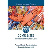Come & See: Reflections of the Life of Jesus