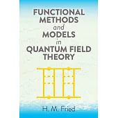 Functional Methods and Models in Quantum Field Theory