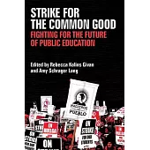 Strike for the Common Good: Fighting for the Future of Public Education