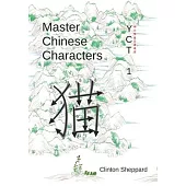 Master Chinese Characters: Yct 1
