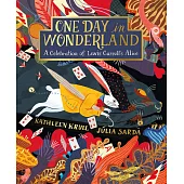 One Day in Wonderland: A Celebration of Lewis Carroll’s Alice