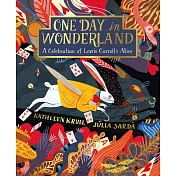 One Day in Wonderland: A Celebration of Lewis Carroll’s Alice