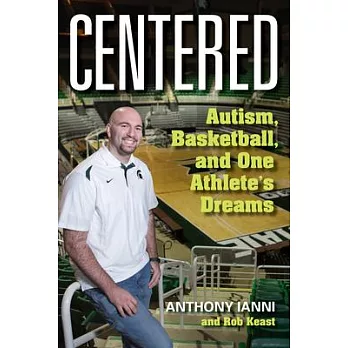 Centered: Autism, Basketball, and One Athlete’’s Dreams