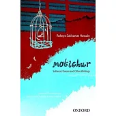 Motichur: Sultana’’s Dream and Other Writings of Rokeya Sakhawat Hossain