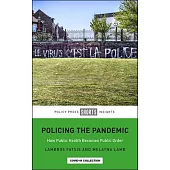 Policing the Pandemic: How Public Health Emergencies Become Criminal Justice Matters