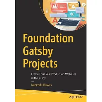 Foundation Gatsby Projects: Create Four Real Production Websites with Gatsby