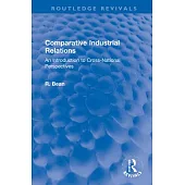 Comparative Industrial Relations: An Introduction to Cross-National Perspectives