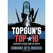 Topgun’’s Top 10: Leadership Lessons from the Cockpit