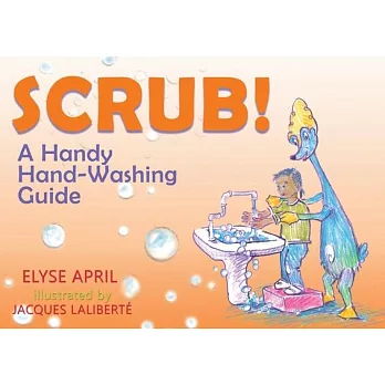 !frota! / Scrub!: Una Guia Practica Para Lavarse Las Manos / A Handy Hand-Washing Guide