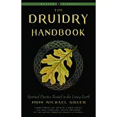Druidry Handbook (Weiser Classics): Spiritual Practice Rooted in the Living Earth