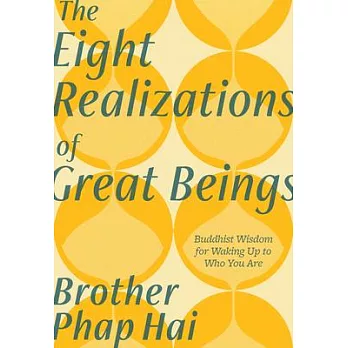 The Eight Realizations of Great Beings: Essential Buddhist Wisdom for Realizing Your Full Potential