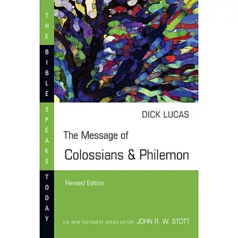 The Message of Colossians & Philemon