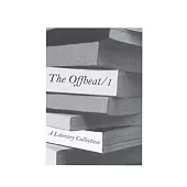 The Offbeat, Volume 1: A Literary Collection