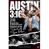 Austin 3:16: 316 Facts & Stories about Stone Cold Steve Austin