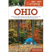 Best Tent Camping: Ohio: Your Car-Camping Guide to Scenic Beauty, the Sounds of Nature, and an Escape from Civilization