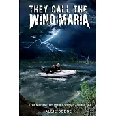 They Call the Wind Maria, Volume 1: True Stories from the Old Woman and the Sea