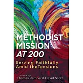 Methodist Mission at 200: Serving Faithfully Amid the Tensions