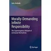 Morally-Demanding Infinite Responsibility: A Levinasian Reconceptualisation of Supererogation