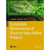 Sustainable Bioconversion of Waste to Value Added Products