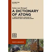 A Dictionary of Atong: A Tibeto-Burman Language of Northeast India and Bangladesh