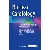 Nuclear Cardiology: Basic and Advanced Concepts in Clinical Practice