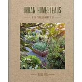 Urban Homesteads: Be the Change You Want to See