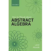How to Think about Abstract Algebra
