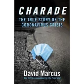 Charade: The True Story of the Coronavirus Crisis