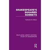 Shakespeare’’s Sugared Sonnets